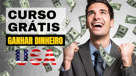 O melhor curso para ganhar Dinheiro nos EUA Grátis YouTube