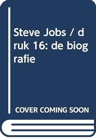 Steve Jobs De Biografie Isaacson Walter Amazon Co Uk Books