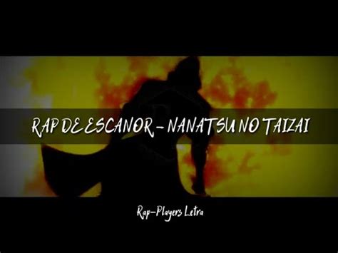 RAP DE ESCANOR NANATSU NO TAIZAI Letra Ivangel Music YouTube