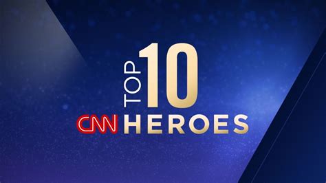 Top 10 Cnn Heroes For 2016 To Be Revealed Cnn