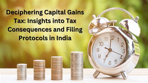 Deciphering Capital Gains Tax Insights Into Tax Consequences And