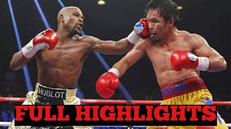 Manny Pacquiao Vs Floyd Mayweather Full Fight Highlights Youtube