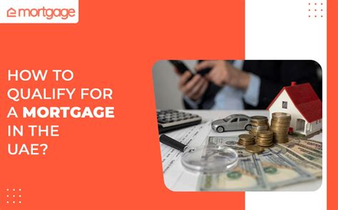 Qualify For A Mortgage In The Uae Emortgage