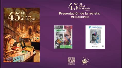 Presentaci N De La Revista Mediaciones Fil Palacio De Miner A Unam