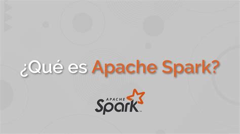 ¿qué Es Apache Spark Datademia