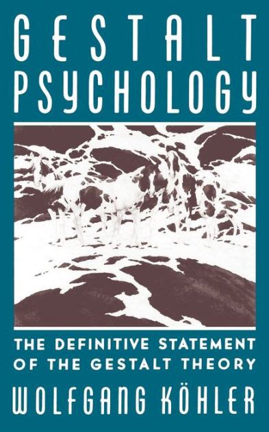 Gestalt Psychology: The Definitive Statement of the Gestalt Theory ...