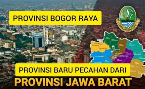 Rencana Pemekaran Wilayah Di Jawa Barat Provinsi Bogor Raya Segera