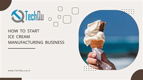 How To Start Ice Cream Manufacturing Business Techqu