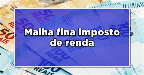 Dicas para não cair na malha fina do Imposto de Renda 2023 João