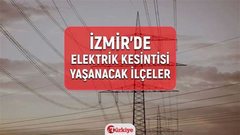 9 Şubat İzmir elektrik kesintisi GEDİZ İzmir elektrik kesintisi