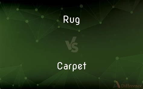 Rug vs. Carpet — What’s the Difference?