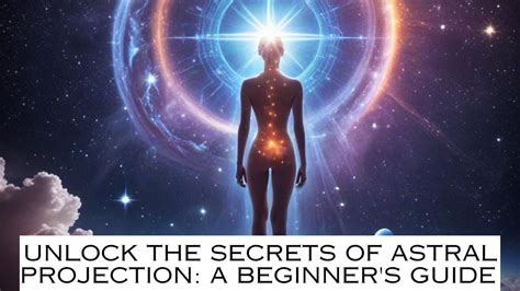 Unlock The Secrets Of Astral Projection A Beginner S Guide YouTube