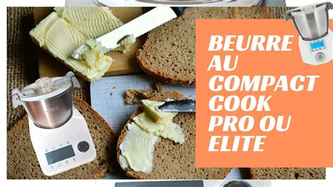 BEURRE FACILE ET RAPIDE AU COMPACT COOK PRO ELITE OU PLATINUM YouTube