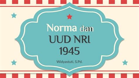 2 NORMA DAN UUD NRI 1945 Pptx