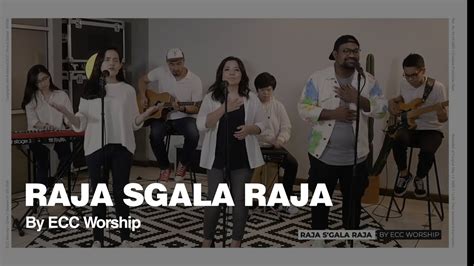 Raja S Gala Raja Ecc Worship Youtube