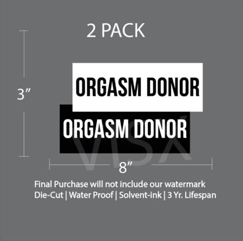 Orgasm Donor Bumper Sticker Prank Joke Tailgater Health Life Organ Sex Horny Ebay