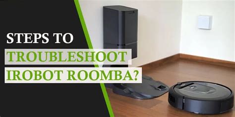 Steps To Troubleshoot Irobot Roomba Irobotroombai