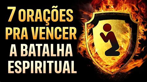 7 Orações Para Vencer A Batalha Espiritual