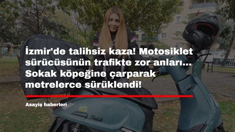 İzmir de talihsiz kaza Motosiklet sürücüsünün trafikte zor anları