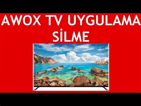 Awox TV Uygulama Silme Nasıl Yapılır YouTube