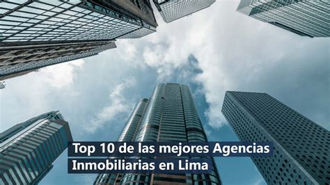 El Ranking De Las Mejores Agencias Inmobiliarias En Lima Tu Inmueble