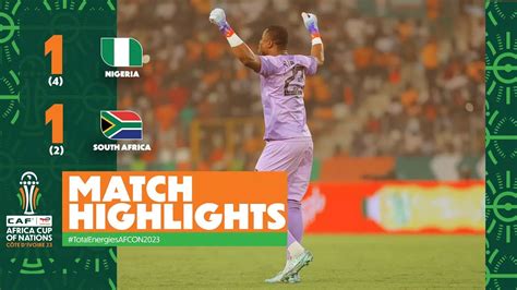 HIGHLIGHTS | Nigeria 🆚 South Africa | #TotalEnergiesAFCON2023 - Semi Finals - Eplfootballmatch.com