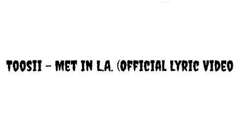 Toosii Met In L A Official Lyric Video Youtube