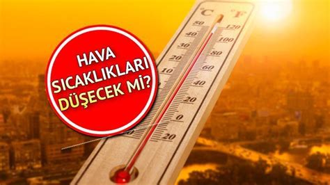 Havalar Ne Zaman Serinleyecek Meteoroloji Tarih Verdi Stanbul Da