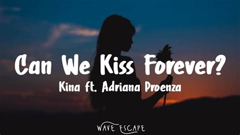 Kina Can We Kiss Forever Lyrics Ft Adriana Proenza Youtube Music