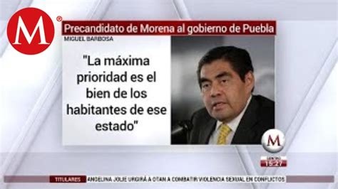 Barbosa Es Precandidato De Morena Al Gobierno De Puebla YouTube