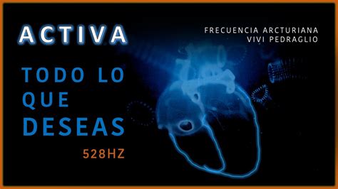 ACTIVA Todo Lo Que Deseas CONECTA Con Tu CORAZON 528HZ Frecuencia