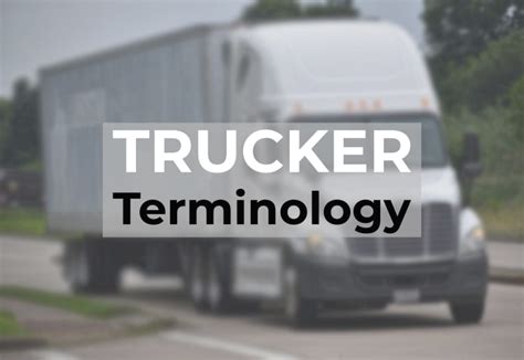 Trucker Lingo Dictionary Trucking Terminology And Slang