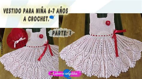 VESTIDO PARA NIÑA 6 7 AÑOS A CROCHET PARTE 1 Labores Angélika