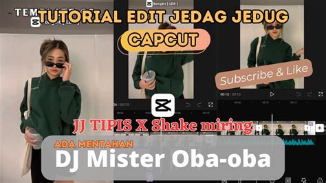 Viral Tutorial Edit Jedag Jedug Capcut Dj Mr Oba Oba Jj Tipis X