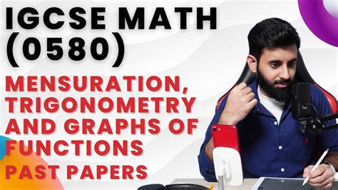 Igcse Math 0580 Mensuration Trigonometry And Graphs Of Functions Past Papers Youtube