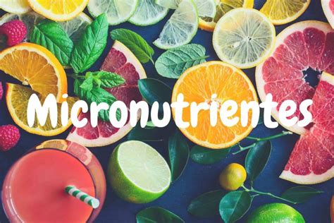 Micronutrientes Incre Bles Para Mejorar Tu Salud