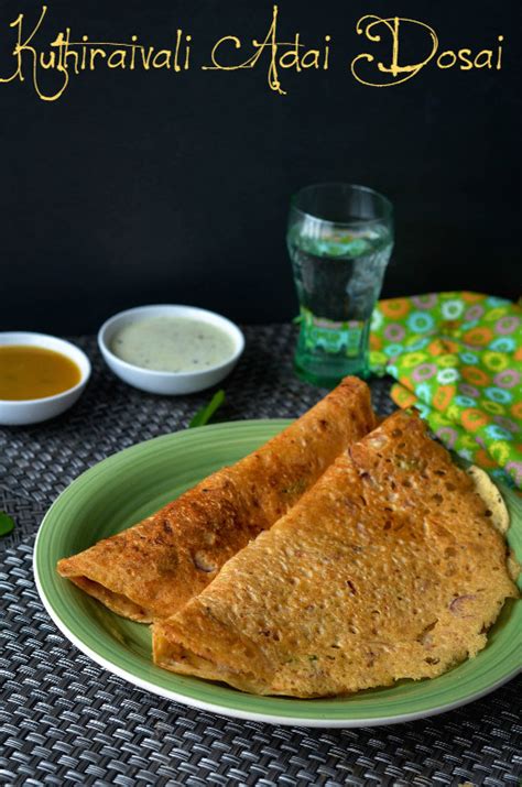 Barnyard Millet Adai Dosa Kuthiraivali Adai Dosai Naliniskitchen