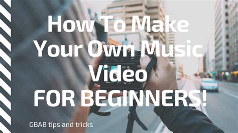 How To Make Your Own Awesome Music Video For Beginners Youtube