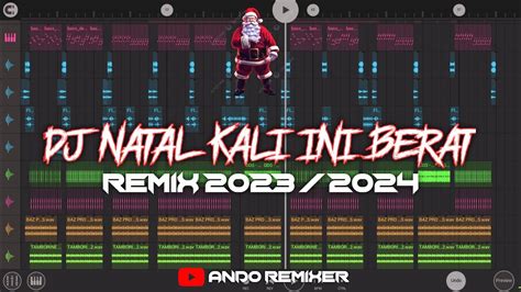 DJ TERBARU NATAL KALI INI BERAT REMIX 2024 FreeFLM YouTube