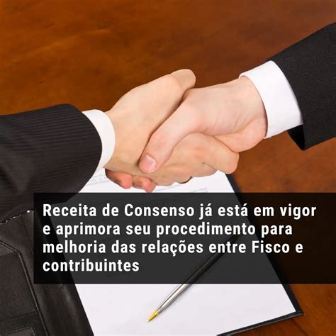 Entrar Em Um Consenso - Receita de Consenso já está em vigor e aprimora seu procedimento para ...