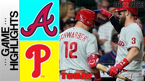 Atlanta Braves Vs Philadelphia Phillies HIGHLIGHTS June 22 2023