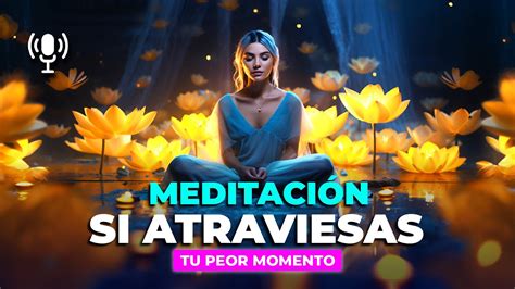 🎧 MeditaciÓn Guiada Mindfulness 👉 De Crisis A Poder Meditación Para Tus Momentos Más Difíciles