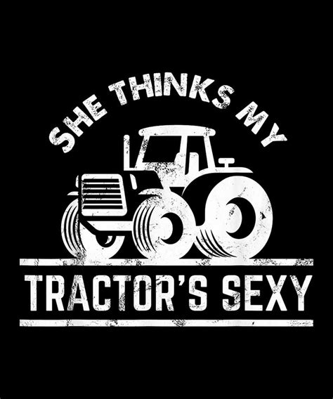 She Thinks My Tractors Sexy Digital Art By Tam Nguyen Art Fine Art