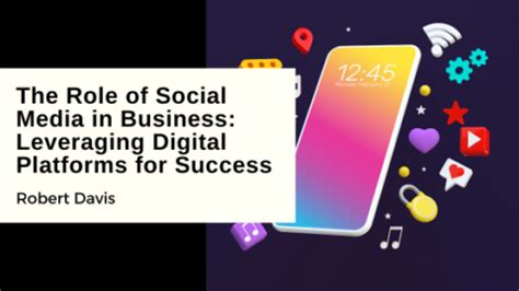 The Role Of Social Media In Business Leveraging Digital Platforms For