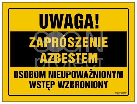 Oa Uwaga Zapr Szenie Azbestem Osobom Nieupowa Nionym Wst P