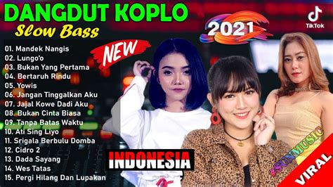 Dangdut Koplo Slow Full Bass Full Album Pilihan Spesial Terbaru Dan