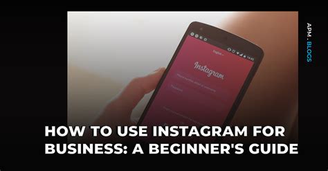 How To Use Instagram For Business A Beginners Guide Apm