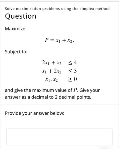 Solve Maximization Problems Using The Simplex Method Question Maximize