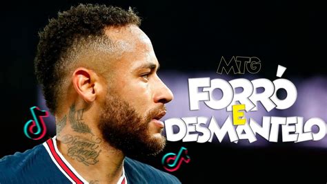 Neymar Jr MTG FORRÓ E DESMANTELO Remix Versão Funk BH YouTube