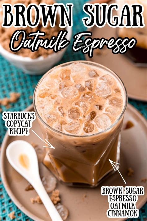 Iced Brown Sugar Oatmilk Shaken Espresso Artofit